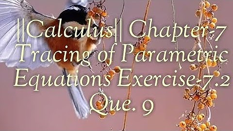 ||Calculus|| Chapter-7 Tracing of Parametric Equations Exercise-7.2 Que. 9