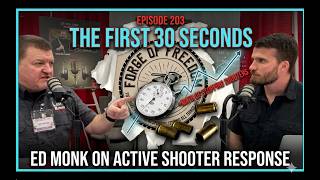 Episode 203. The First 30 Seconds: Ed Monk on the Time & Math of Stopping Active Shooters