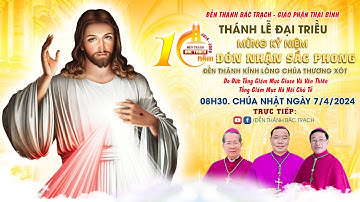 ĐỀN THÁNH BÁC TRẠCH | ĐẠI LỄ KÍNH LÒNG CHÚA THƯƠNG XÓT 2024 | THÁNH LỄ ĐẠI TRIỀU