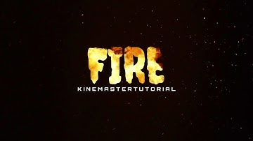 Fire Text Animation in Kinemaster