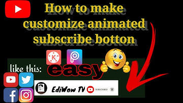 How to make customize animated subscribe button using android phone I EdiWow TV