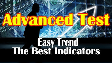 Best Trading Indicators | Easy Trend Indicator Advanced Testing