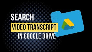 How To Search Through Video Transcripts On Google Drive Tutorial For Beginners