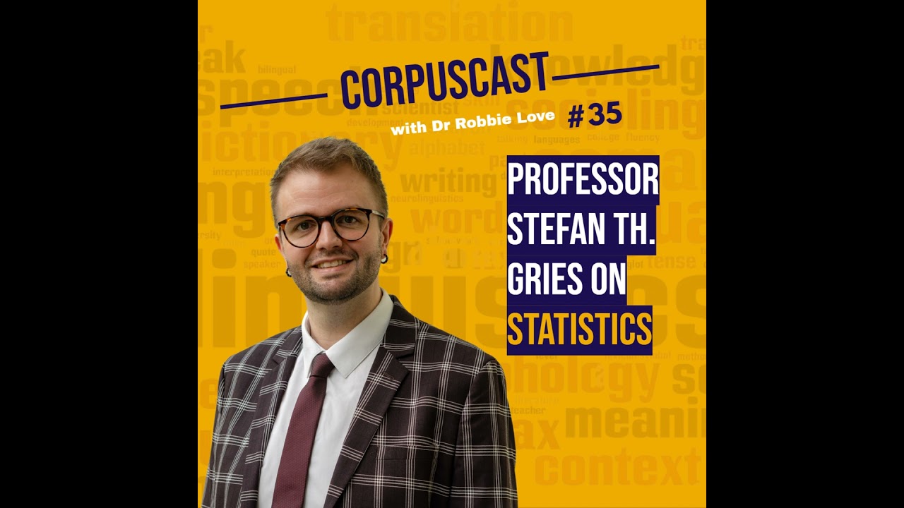Episode 35 | Professor Stefan Th. Gries on Statistics