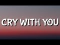 Jeremy Zucker - Cry With You (Lyrics)
