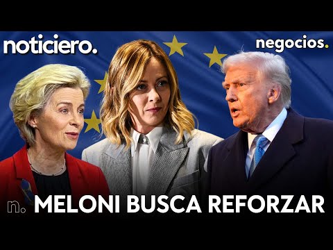 NOTICIERO: China une fuerzas contra Trump, Meloni intercede por Europa y Rusia sobre la tregua