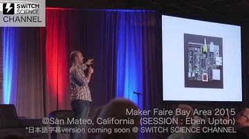 Eben Upton "Four Years of Raspberry Pi", at Maker Faire Bay Area 2015