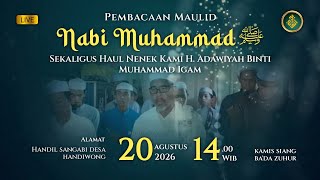 Pembacan Maulid Nabi Muhammadﷺ Sekaligus Haul Nenek Kami H.Adawiyah Binti Muhammad Igam | 20/08/2026