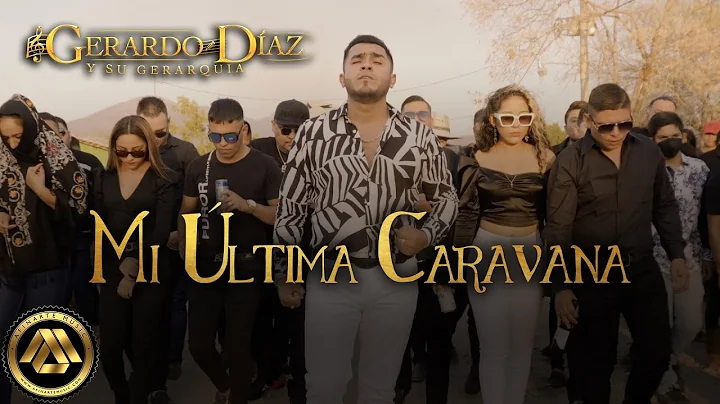 Gerardo Daz y Su Gerarqua - Mi ltima Caravana (Vid...