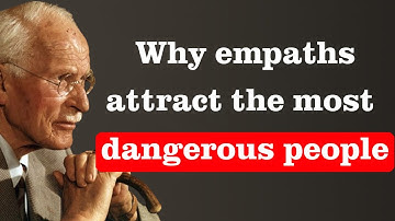 Why Empaths Attract the Most Dangerous People | Carl Jung
