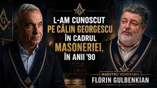 L-am cunoscut pe Călin Georgescu în Masonerie, în anii ’90 -  Maestru Venerabil FLORIN GULBENKIAN