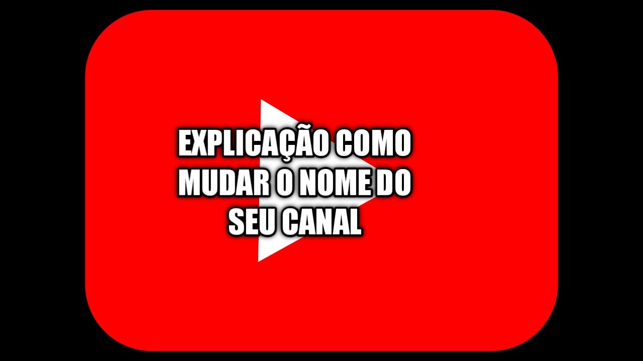 Explicação como mudar o nome do seu canal pelo celular Android - YouTube