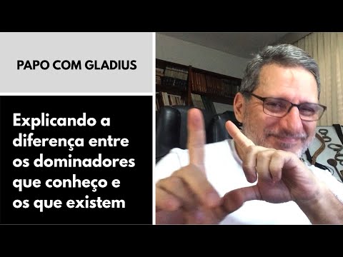 117/01 – Explicando a diferença entre os dominadores que conheço e os que existem
