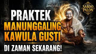 The Practice of 'Manunggaling Kawula Gusti' in Modern Times #sabdopalon