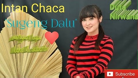 Intan Chaca - sugeng dalu, duta nirwana