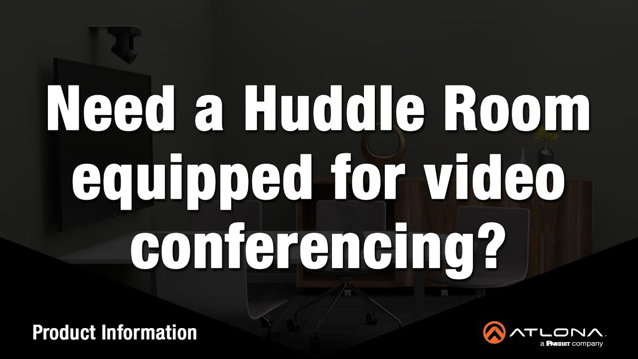 Need a Huddle Room equipped for video conferencing?