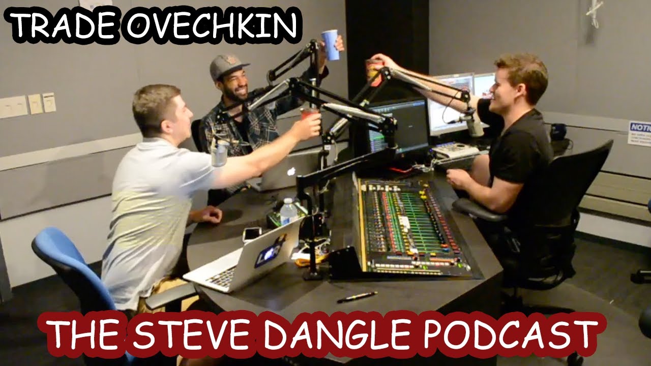 The Steve Dangle Podcast – May 30, 2017 – TRADE OVECHKIN