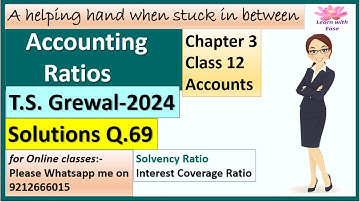 Accounting Ratios| T S Grewal 2024| Q69| Ch3| Class 12| Accounts| Solutions T S Grewal@learnwithease