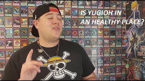IS YUGIOH IN A HEALTHY PLACE?