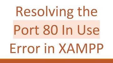 Resolving the Port 80 In Use Error in XAMPP