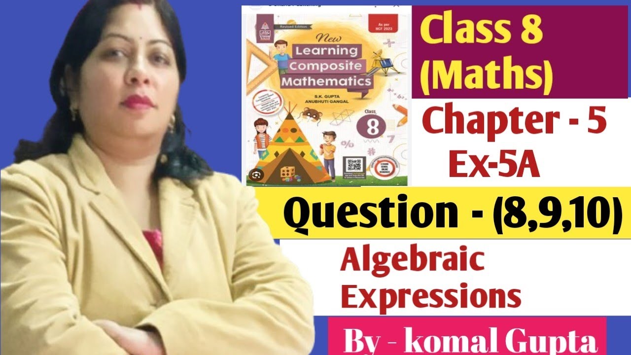 Ex-5A Q.(8,9,10) Algebraic expressions class 8 SChand composite maths| By komal Gupta 