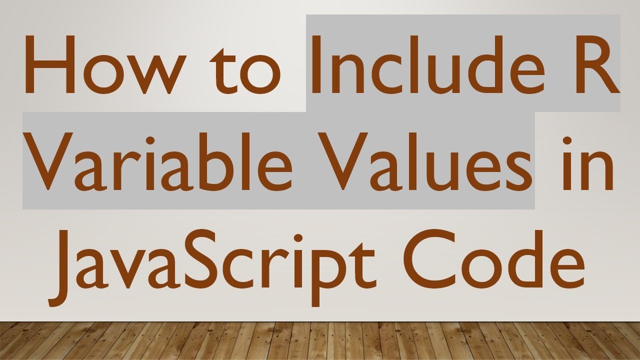 How to Include R Variable Values in JavaScript Code - YouTube