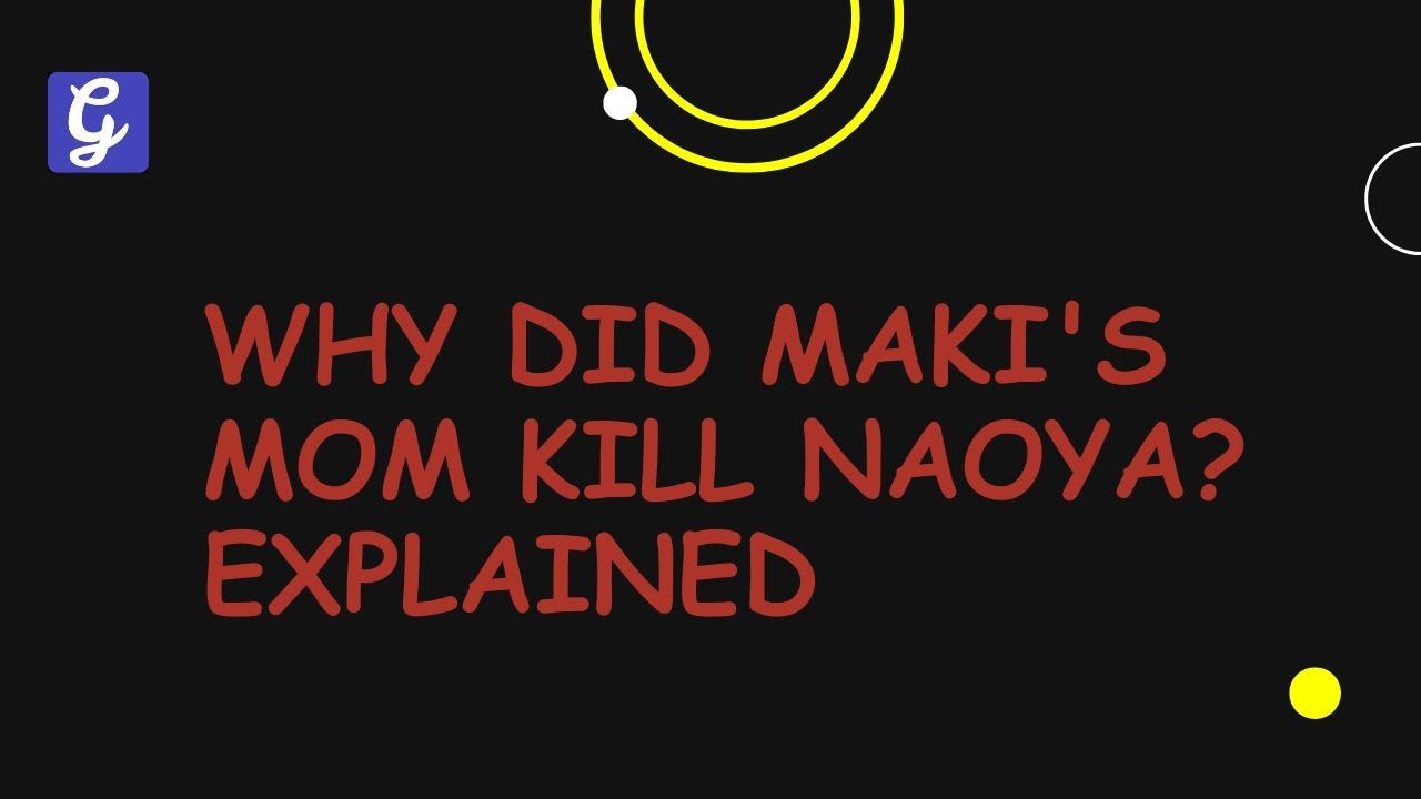 Why Did Maki's Mom Kill Naoya? Explained Jujutsu Kaisen YouTube