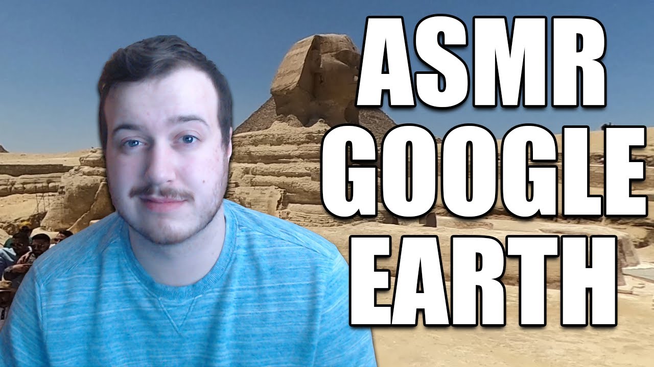 ASMR Google Earth Exploration