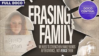 Erasing Family (2020) | Parental Alienation documentary, | US Divorce Court System