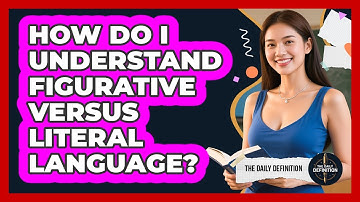 How Do I Understand Figurative Versus Literal Language?