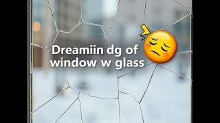 Dream meaning of broken window glass