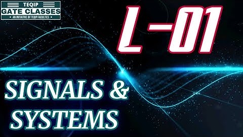 Lec - 01 | ECE/EE | Signals & Systems by Vivek Sir - Representation of Signals | Let