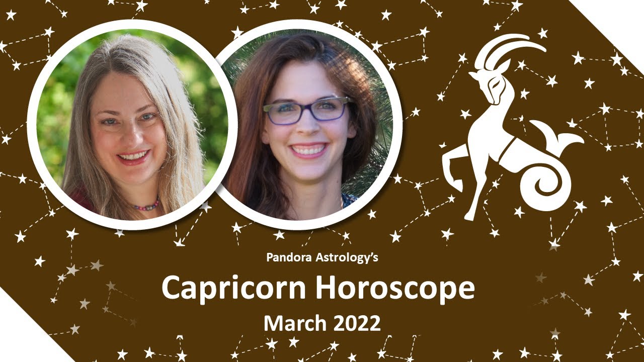 Capricorn Horoscope March 2022 | Earthy Connections Near and Far | Pandora Astrology