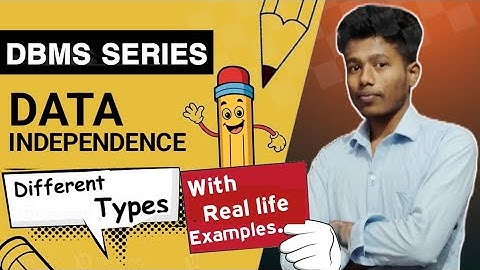Lec -7: Data Independence in DBMS 🔥 | Logical vs Physical Explained with Examples (Hindi) | DBMS