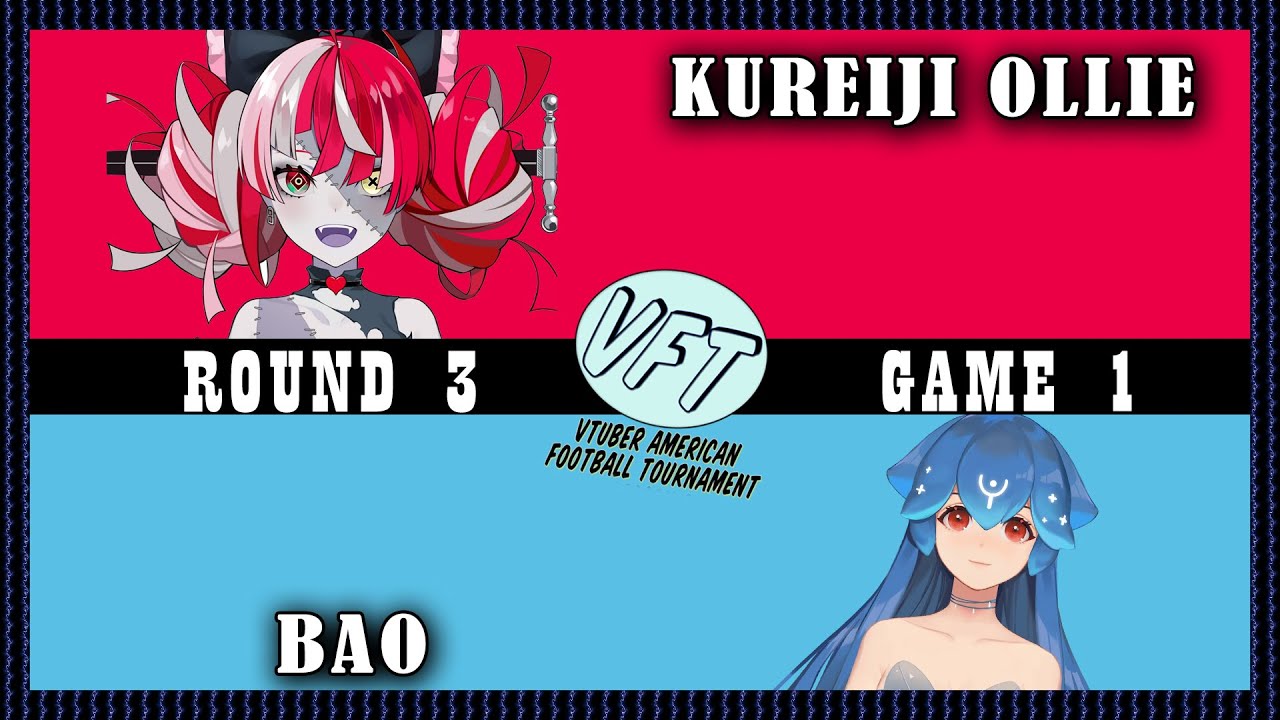 [VTuber Football Tournament] R3-G1: Kureiji Ollie vs Bao || Wyatt Natus ...
