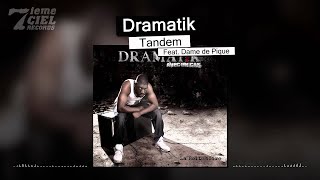Watch Dramatik Tandem feat Dame De Pique video