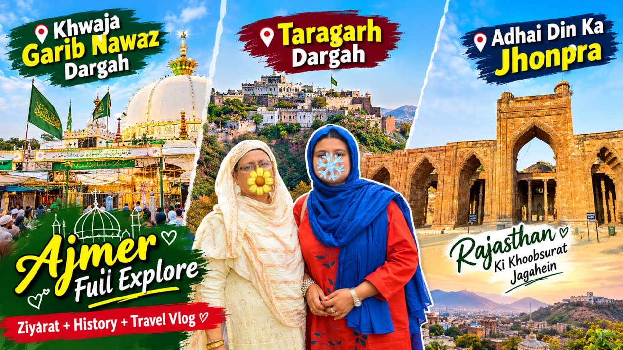 Khwaja Garib Nawaz Dargah ❤️Taragadh Dargah & Adhai Din Ka Jhonpra Ajmeer Explore