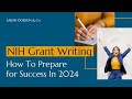 Nih grant writing how to prepare for success in 2024