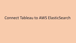 Tableau | AWS ElasticSearch | Connect Tableau to AWS ElasticSearch #aws #tableau