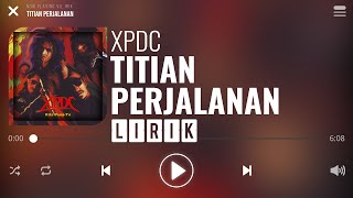 XPDC - Titian Perjalanan [Lirik]