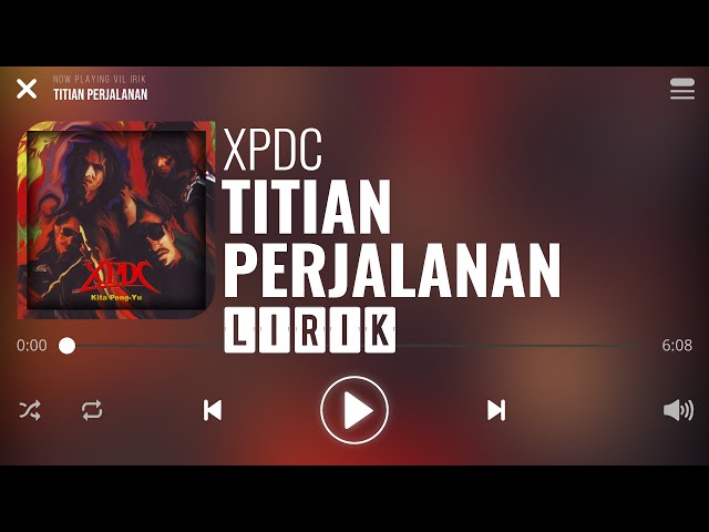 XPDC - Titian Perjalanan [Lirik] class=