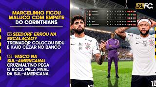 MARCELINHO P#T0 COM EMPATE DO CORINTHIANS; ESCALAÇÃO RUIM DE SEEDORF? VASCO NA SULA - Quebrada FC