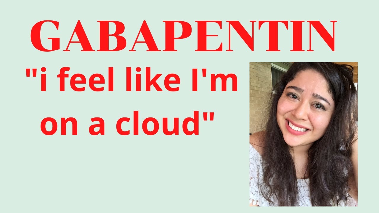 Gabapentin Feeling the effects YouTube