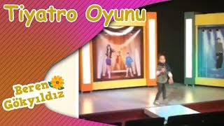 Beren Gökyıldız - Tiyatro Oyunu