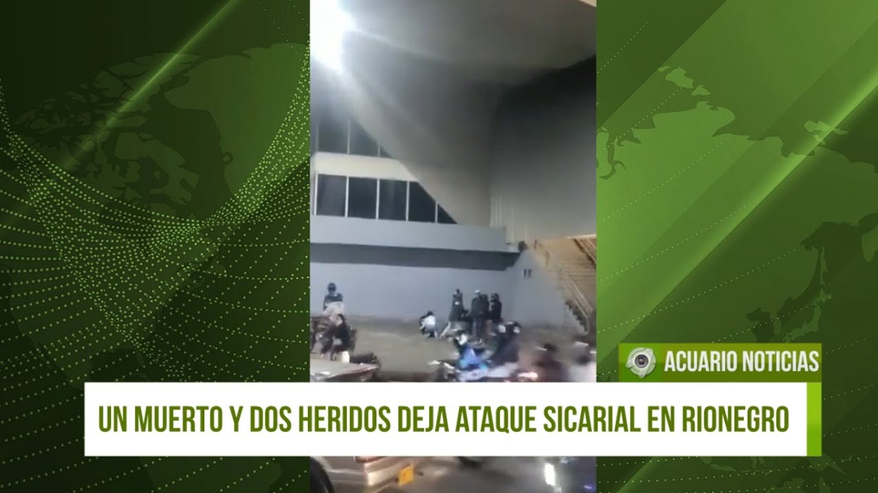 Un muerto y dos heridos deja ataque sicarial en Rionegro - YouTube
