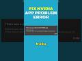 How To Fix There Was a Problem With NVIDIA App Windows 11