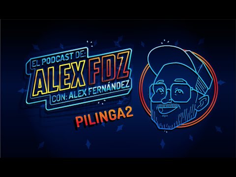 Pilinga2 (Zares del Universo) - Ep.104 - El Podcast de Alex Fernández