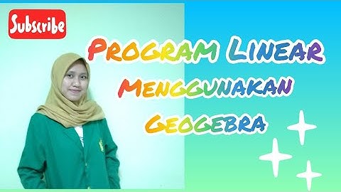 Penyelesaian Program Linear Menggunakan Geogebra