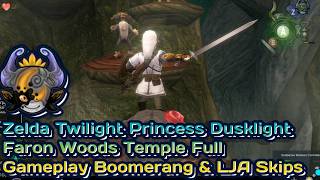 Zelda Twilight Princess Dusklight – Faron Woods Temple Full Gameplay + Boomerang & LJA Skips