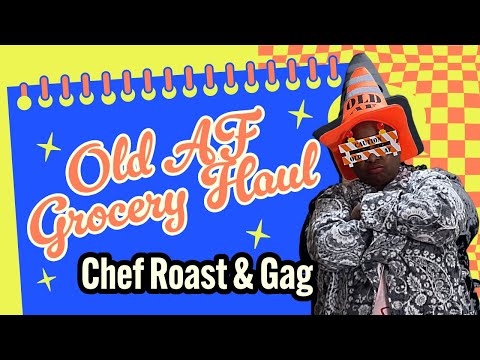 Old AF Grocery Haul 😂 | Chef Roast & Gag in Pajamas, Robe & Caution Cone Hat ⚠️